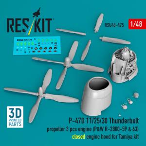 P-47D 11/25/30 Thunderbolt propeller (3 pcs), engine (P&W R-2800-59 & 63) closed engine hood [Tamiya] (3D Printed) &middot; RSK RSU480475 &middot;  ResKit Models &middot; 1:48